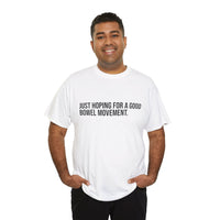 Just Hoping For A Good Bowel Movement Tee Basic - Funny Father's Day T-Shirt