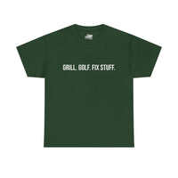 Grill. Golf. Fix Stuff. - Funny Father's Day T-Shirt