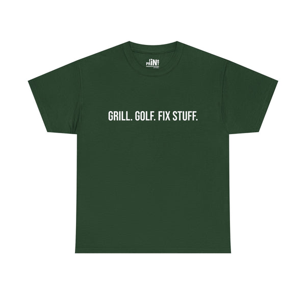 Grill. Golf. Fix Stuff. - Funny Father's Day T-Shirt