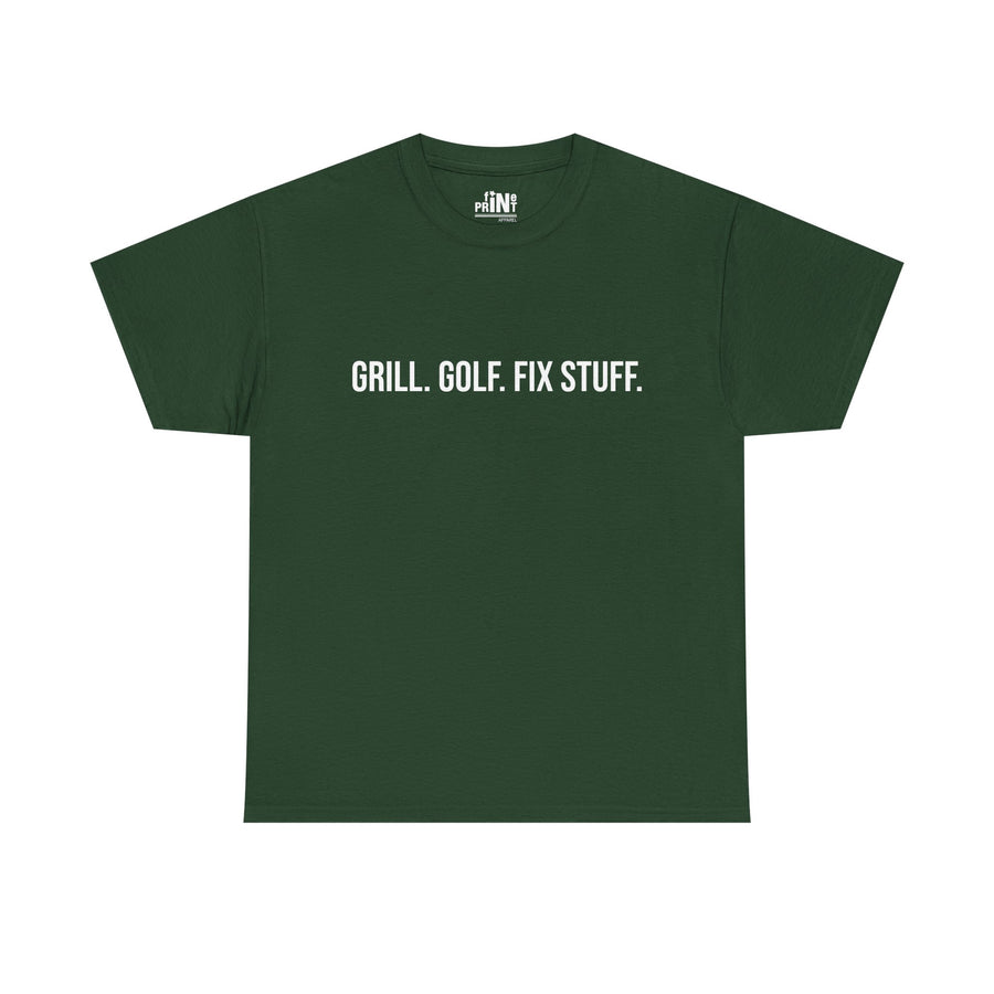 Grill. Golf. Fix Stuff. - Funny Father's Day T-Shirt