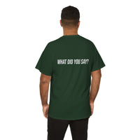 I Heard You the First Time Tee Basic - Funny Father's Day T-Shirt